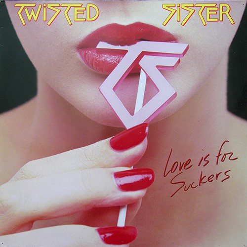 Twisted Sister - Love Is For Suckers, D
