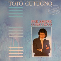 Cutugno, Toto - Per Amore O Per Gioco, EU