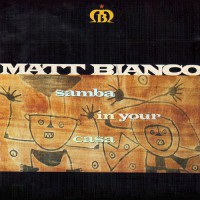 Matt Bianco - Samba In Your Casa