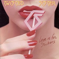 Twisted Sister - Love Is For Suckers, US