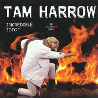Tam Harrow - Incredible Idiot, US (Limited)