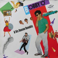 Bobby Orlando - Bobby "O" & His Banana Republic