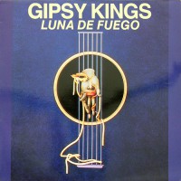 Gipsy Kings - Luna De Fuego, NL