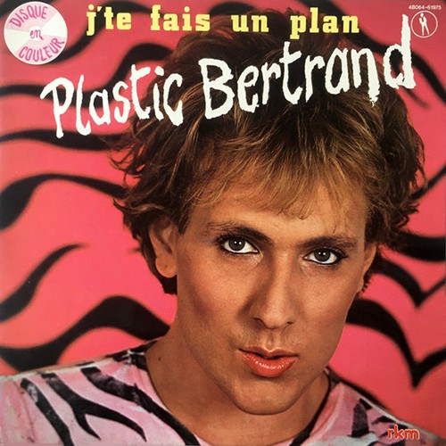 Plastic Bertrand - J'te Fais Un Plan, BELG