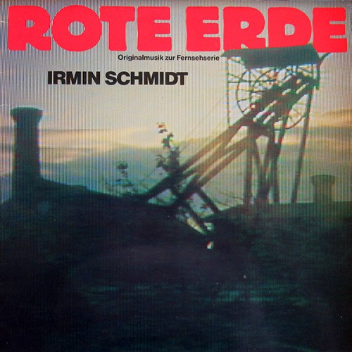 Schmidt, Irmin - Rote Erde - Originalmusik Zur Fernsehserie, D