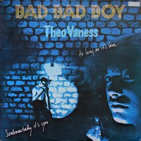 Theo Vaness - Bad Bad Boy, ITA