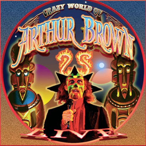Crazy World Of Arthur Brown, The - Live At High Voltage