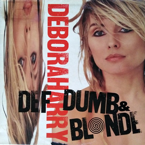 Deborah Harry - Def, Dumb & Blonde, UK