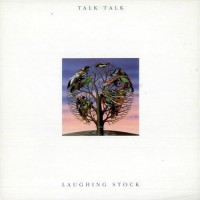 Talk Talk - Laughing Stock, UK