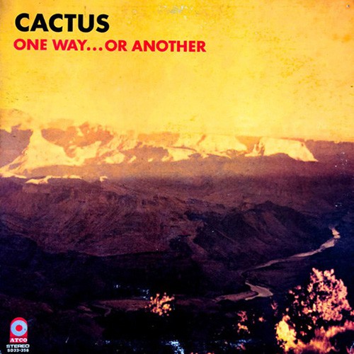 Cactus - One Way... Or Another, US