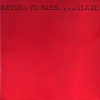 Slade - Return To Base, NL