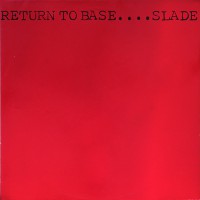 Slade - Return To Base, NL