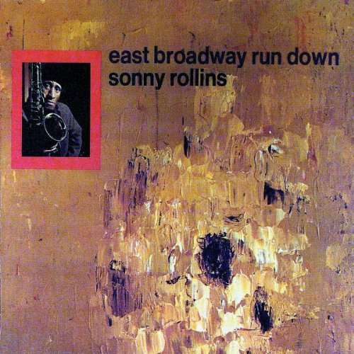 Rollins, Sonny - East Broadway Run Down (foc) Sec.press
