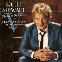 Stewart, Rod - Fly Me To The Moon... The Great American Songbook Volume V