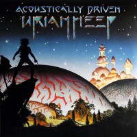Uriah Heep - Acoustically Driven, EU