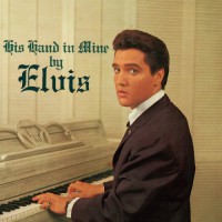 Presley Elvis - His Hand In Mine