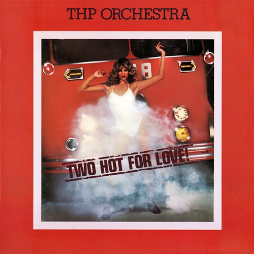 THP Orchestra - Two Hot For Love!, CAN
