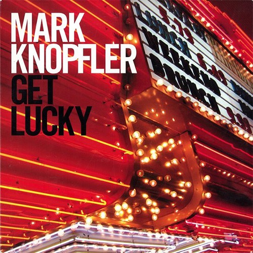 Knopfler, Mark - Get Lucky, US