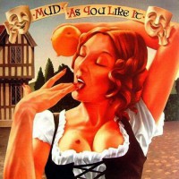 Mud - As You Like It, UK