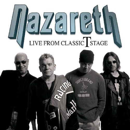Nazareth - Live From Classic T Stage
