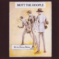 Mott The Hoople - All The Young Dudes, US