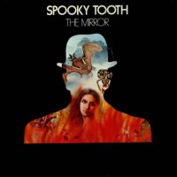 Spooky Tooth - Mirror, D (Re)