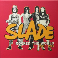 Slade - When Slade Rocked The World 1971-1975