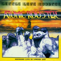 Atomic Rooster - Little Live Rooster, ITA