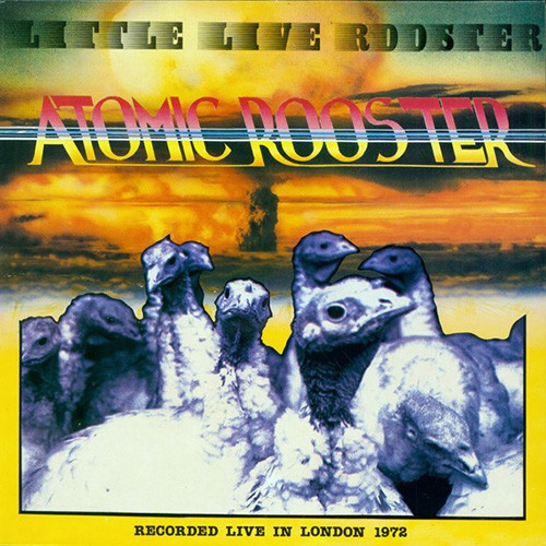 Atomic Rooster - Little Live Rooster, ITA
