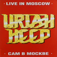 Uriah Heep - Live In Moscow, UK