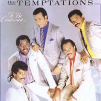 Temptations - To Be Continued