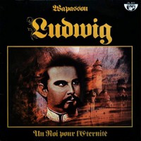 Wapassou - Ludwig (Un Roi Pour L'Eternite)