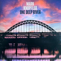 Knopfler, Mark - One Deep River, EU