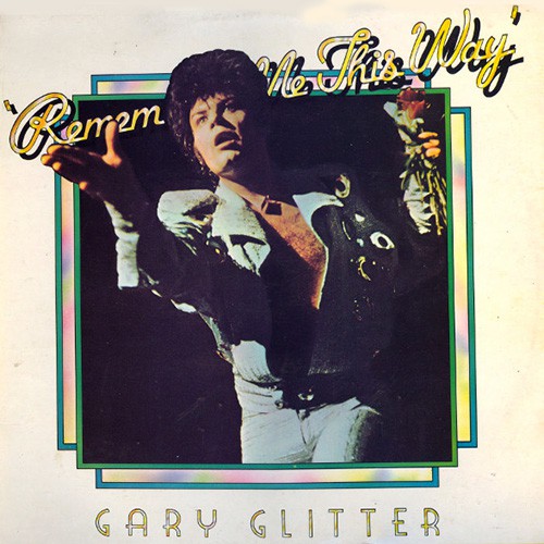 Gary Glitter - Remember Me This Way, UK