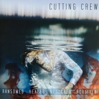 Cutting Crew - Ransomed Healed Restored Forgiven