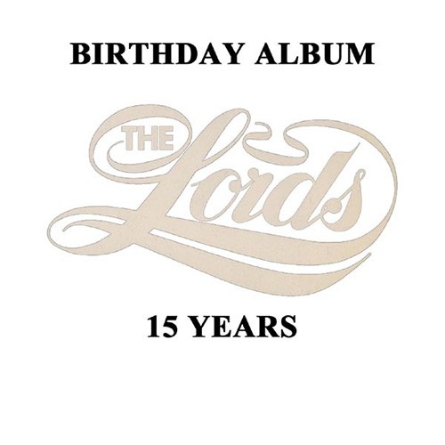 Lords, The - Birthday Album 15 Years