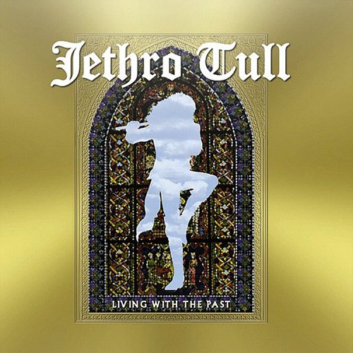 Jethro Tull - Living With The Past, EU (Lim. Ed.)