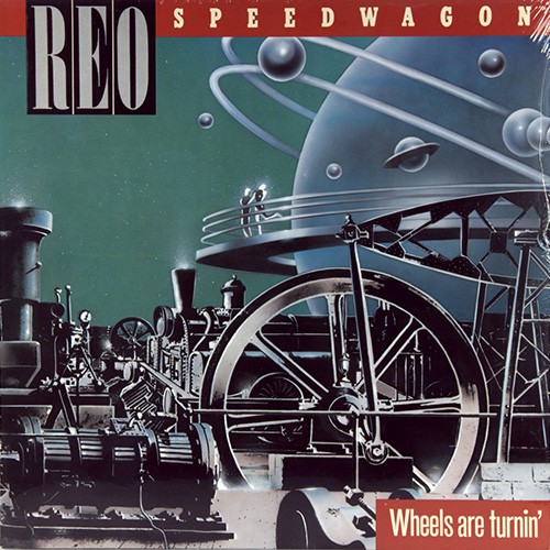 REO Speedwagon - Wheels Are Turnin', EU