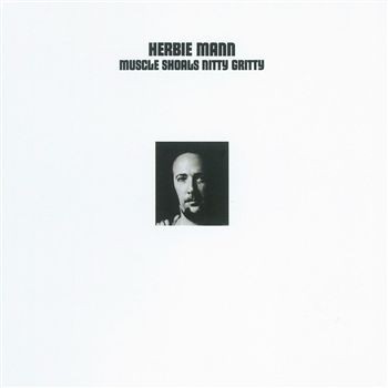 Herbie Mann - Muscle Shoals Nitty Gritty