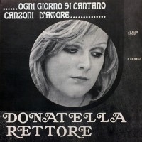 Rettore, Donatella - Ogni Giorno Si Cantano Canzoni D'Amore