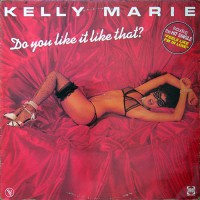 Kelly Marie - Do You Like It Like That