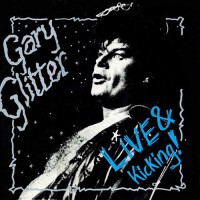 Gary Glitter - LIVE & Kicking!, UK