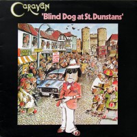 Caravan - Blind Dog At St. Dunstans, UK (Or)