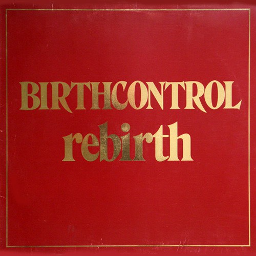 Birth Control - Rebirth, D (Or)