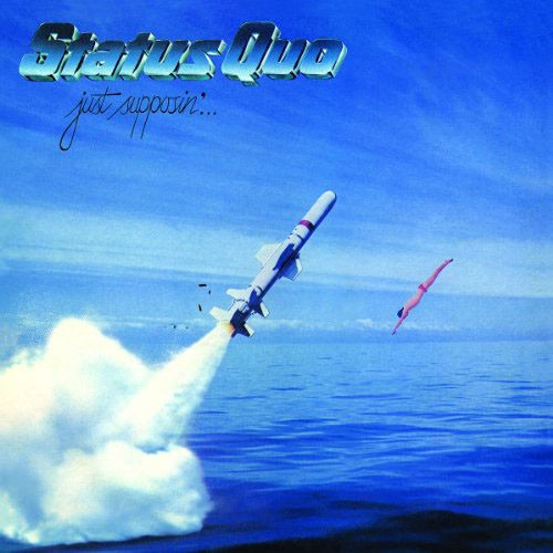 Status Quo - Just Supposin