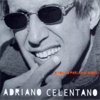 Celentano, Adriano - Io Non So Parlar D'Amore, ITA