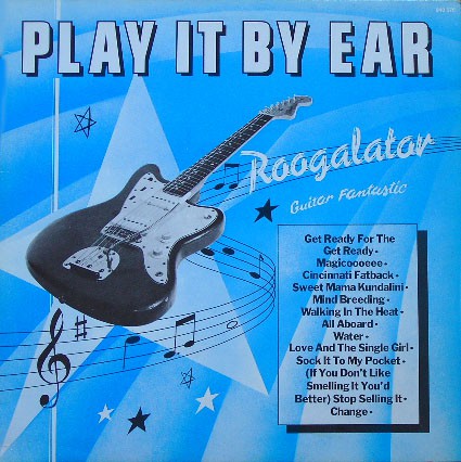 Roogalator - Play It By Ear