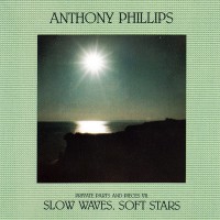 Phillips, Anthony - Private Parts And Pieces VII Slow Waves, Soft Stars, US