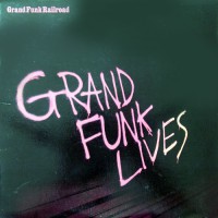 Grand Funk Railroad - Grand Funk Lives, US