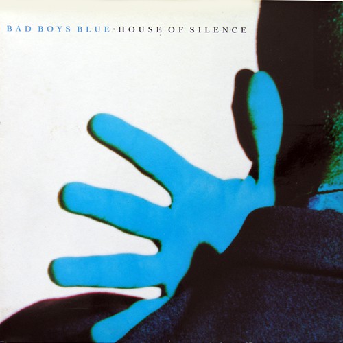 Bad Boys Blue - House Of Silence, D